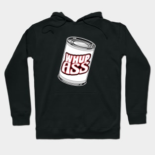 Can of Whup Ass Hoodie